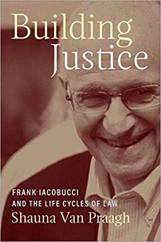 تحميل Building Justice: Frank Iacobucci and the Life Cycles of Law