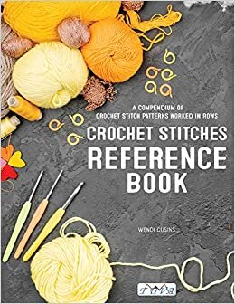 تحميل Crochet Stitches Reference Book: A Compendium of Crochet Stitch Patterns Worked in Rows