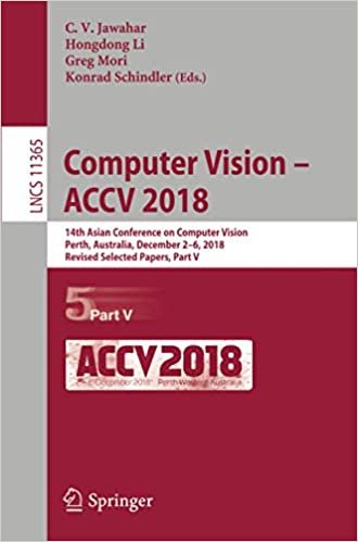 Computer Vision – ACCV 2018: 14th Asian Conference on Computer Vision, Perth, Australia, December 2–6, 2018, Revised Selected Papers, Part V (Lecture Notes in Computer Science)