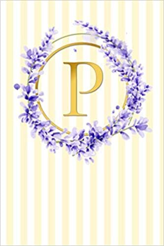 P: Elegant Classic Provencal French Country Stripes / Lavender Flowers / Gold | Super Cute Monogram Initial Letter Notebook | Personalized Lined ... Country Style Monogram Composition Notebook) indir