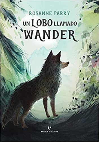 تحميل Un lobo llamado Wander: La historia real de un lobo extraordinario