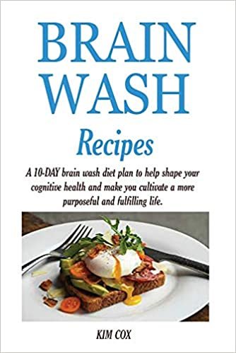 تحميل Brain Wash Recipes: A 10-DAY brain wash diet plan to help shape your cognitive health and make you cultivate a more purposeful and fulfilling life.