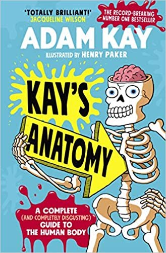 ダウンロード  Kay’s Anatomy: A Complete (and Completely Disgusting) Guide to the Human Body 本