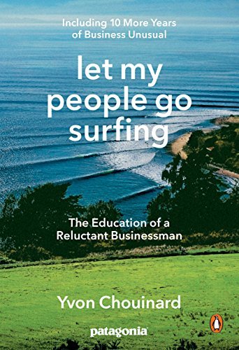 ダウンロード  Let My People Go Surfing: The Education of a Reluctant Businessman--Including 10 More Years of Business Unusual (English Edition) 本