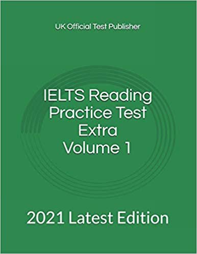 IELTS Reading Practice Test Extra Volume 1: 2021 Latest Edition