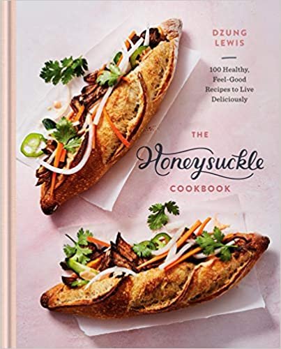 ダウンロード  The Honeysuckle Cookbook: 100 Healthy, Feel-Good Recipes to Live Deliciously 本