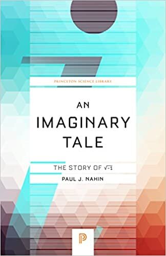 indir An Imaginary Tale: The Story of √-1 (Princeton Science Library)