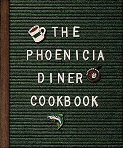 The Phoenicia Diner Cookbook: Dishes and Dispatches from the Catskill Mountains ダウンロード