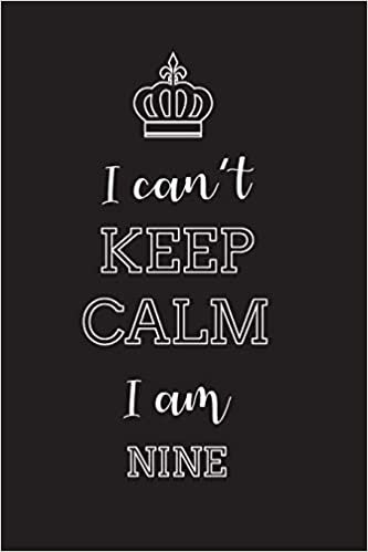 indir I Can’t Keep Calm I Am Nine: Blank Lined Journal, Notebook, Diary, Planner, Happy Birthday Gift for 9 Year Old