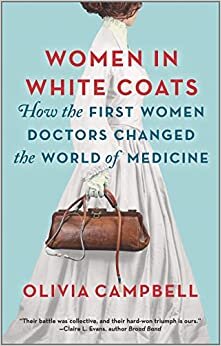 تحميل Women in White Coats: How the First Women Doctors Changed the World of Medicine