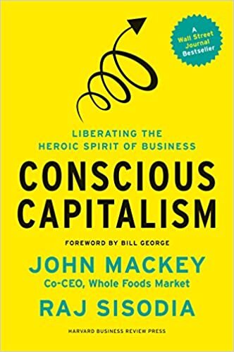 John Mackey Conscious Capitalism: Liberating the Heroic Spirit of Business تكوين تحميل مجانا John Mackey تكوين