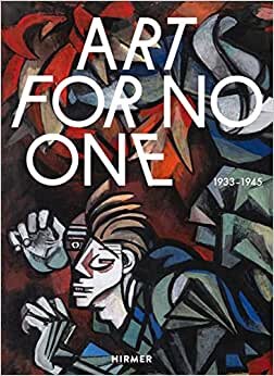 تحميل Art for No One (Bilingual edition): 1933–1945