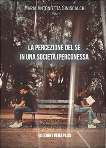 تحميل LA PERCEZIONE DEL SÈ IN UNA SOCIETÀ IPERCONESSA (Italian Edition)