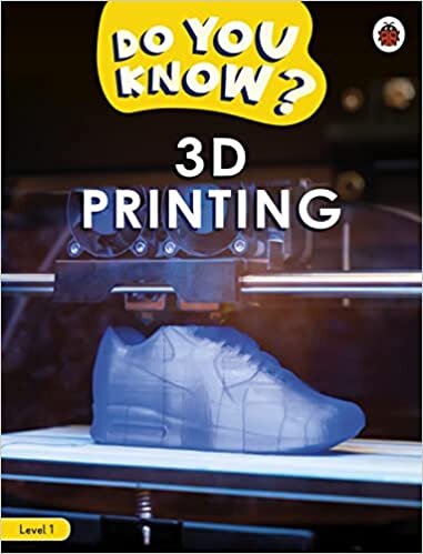 ダウンロード  Do You Know? Level 1 – 3D Printing 本