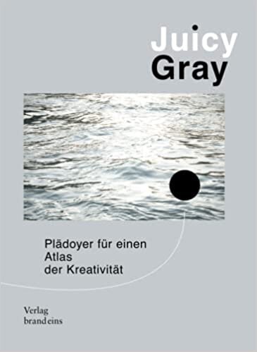 تحميل Juicy Gray: Plädoyer für einen Atlas der Kreativität