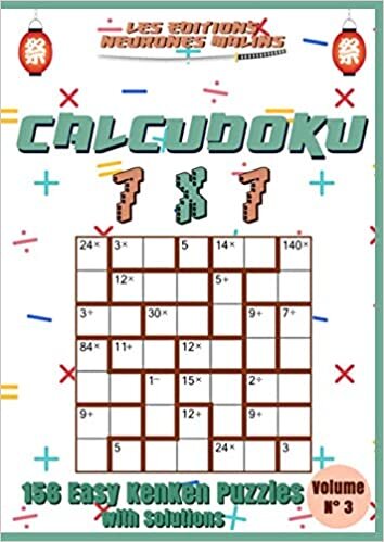 Calcudoku 7x7 156 Easy Kenken Puzzles with Solutions Volume n°3: Kenken Puzzle Books For Adults or Kids, Kenken easy, Large print, Solutions included (Calcudoku Easy Kenken 7x7, Band 3) indir
