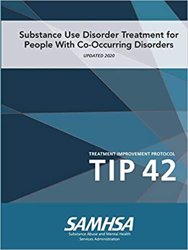 Substance Use Disorder Treatment for People With Co-Occurring Disorders (Treatment Improvement Protocol) TIP 42 (Updated March 2020) indir