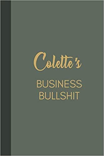 Colette's Business Bullshit: Personalized Journal Gift For Girls And Women Named Colette|Organiser To Do List Notebook For Writing Notes & Thoughts|Christmas Gift For Her|110 Blank Lined Pages 6x9 Inches