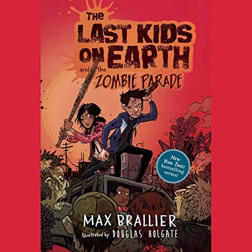 ダウンロード  The Last Kids on Earth and the Zombie Parade: The Last Kids on Earth, Book 2 本