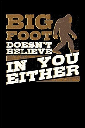Bigfoot Doesn't Believe In You Either: 6x9 notebook with Sasquatch themed stationary indir
