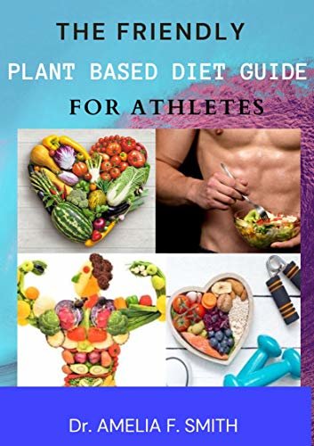 ダウンロード  The Friendly Plant Based Diet Guide For Athletes (English Edition) 本