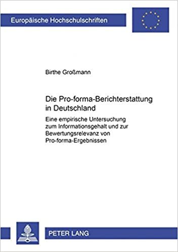 indir Die Pro-forma-Berichterstattung in Deutschland: Eine empirische Untersuchung zum Informationsgehalt und zur Bewertungsrelevanz von ... / Série 5: Sciences économiques, Band 3270)