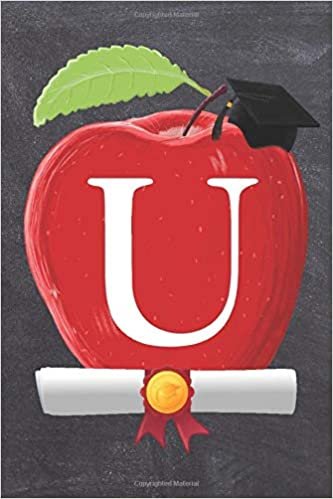 indir U: Teachers Apple Scroll Diploma And Cap Initial Monogram Letter U Personalized 6&quot; x 9&quot; Blank Lined Journal / Notebook to say Congratulations on your Success! To Students And Graduates.