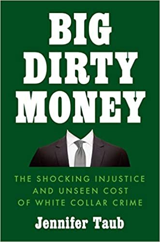 ダウンロード  Big Dirty Money: The Shocking Injustice and Unseen Cost of White Collar Crime 本