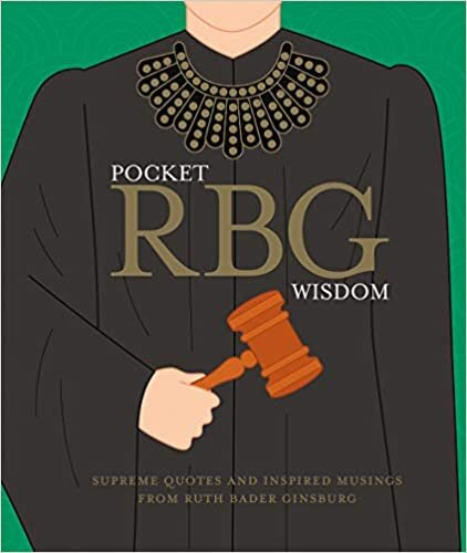 Pocket RBG Wisdom: Supreme Quotes and Inspired Musings From Ruth Bader Ginsburg