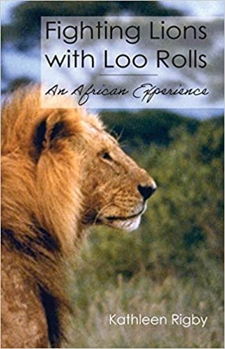تحميل Fighting Lions with Loo Rolls: An African Experience