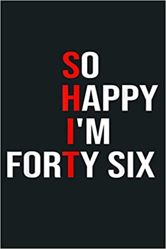 indir So Happy I M Forty Six Funny 46 Years Old 46Th Birthday: Notebook Planner - 6x9 inch Daily Planner Journal, To Do List Notebook, Daily Organizer, 114 Pages