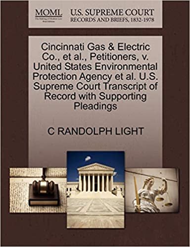 Cincinnati Gas & Electric Co., et al., Petitioners, v. United States Environmental Protection Agency et al. U.S. Supreme Court Transcript of Record with Supporting Pleadings indir