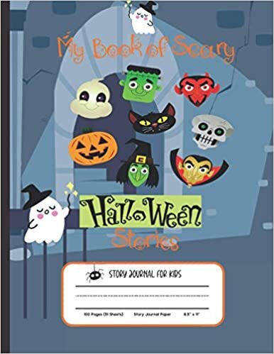 My Book of Scary Halloween Stories: Write Me A Story: Halloween Edition|Draw & Write Story Journal for Kids Grades K-2|Primary Composition Notebook ... (8.5"x11"-102 pages) Glossy Monsters Cover