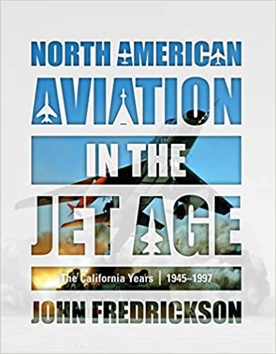 تحميل North American Aviation in the Jet Age: The California Years, 1945-1997
