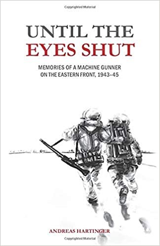 ダウンロード  Until the Eyes Shut: Memories of a machine gunner on the Eastern Front, 1943-45 本