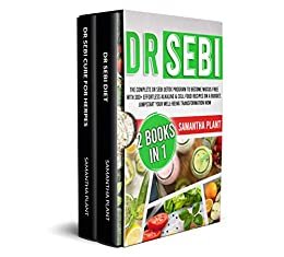 ダウンロード  Dr Sebi: The Complete Dr Sebi Detox Program to Become Mucus Free with 300+ Effortless Alkaline & Cell Food Recipes On a Budget. Jumpstart Your Well-Being Transformation Now (English Edition) 本