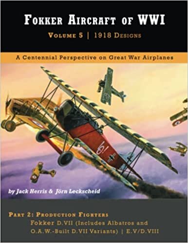 تحميل Fokker Aircraft of WWI: Volume 5 | 1918 Designs Part 2 – D.VII &amp; D.VIII