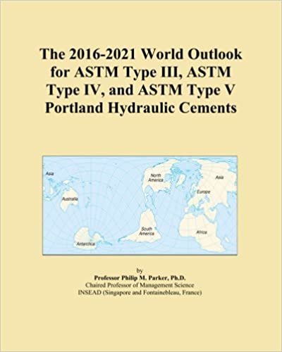 indir The 2016-2021 World Outlook for ASTM Type III, ASTM Type IV, and ASTM Type V Portland Hydraulic Cements