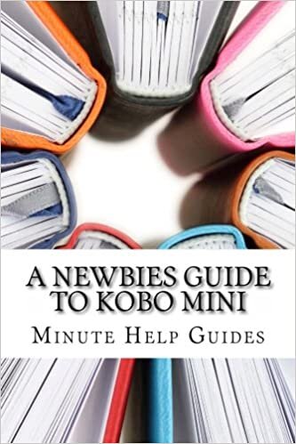 A Newbies Guide to Kobo Mini: The Unofficial Guide indir
