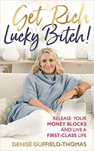 ダウンロード  Get Rich, Lucky Bitch!: Release Your Money Blocks and Live a First-Class Life 本