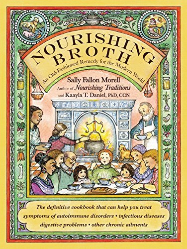 Nourishing Broth: An Old-Fashioned Remedy for the Modern World (English Edition)