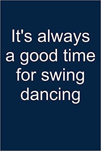 Swing dancing? Always!: Notebook for Swing Dancer Swing Dance-r Lindy Hop Charleston 6x9 lined with lines indir