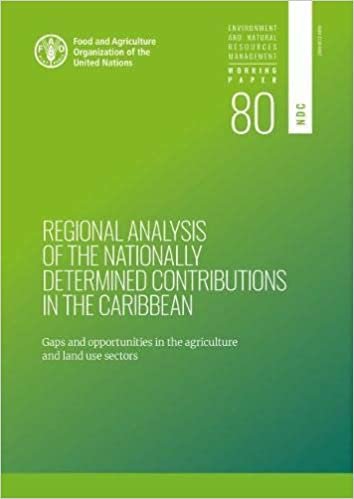 indir Regional analysis of the nationally determined contributions in the Caribbean: Gaps and opportunities in the agriculture sectors (Environment and Natural Resources Management Working Papers)