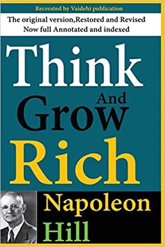 Think And Grow Rich: Recreated and revise version of original work now is full annotated indir