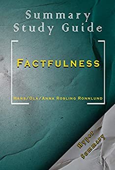 ダウンロード  Summary And Study Guide Of Factfulness: Hans Rosling with Ola Rosling and Anna Rosling Ronnlund (English Edition) 本