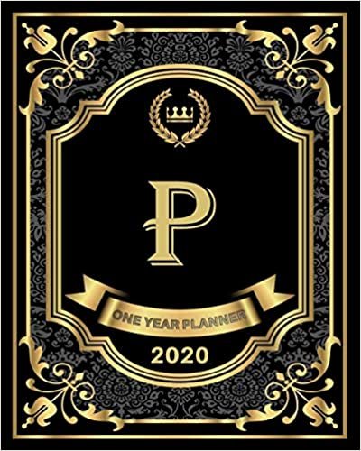 indir P - 2020 One Year Planner: Elegant Black and Gold Monogram Initials | Pretty Calendar Organizer | One 1 Year Letter Agenda Schedule with Vision Board, ... 12 Month Monogram Initial Planner, Band 1)