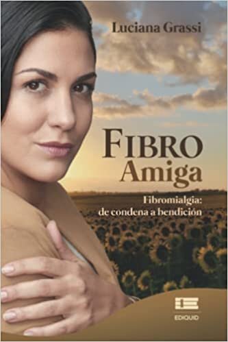 تحميل Fibro amiga: Fibromialgia: de condena a bendición (Spanish Edition)