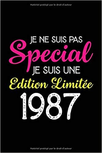 indir Je ne suis pas special Je suis une edition limitée 1987: Cadeau d&#39;anniversaire, carnet de notes ligné, journal intime, Cadeau pour fille, ... les souvenirs, organiser les pensées ....