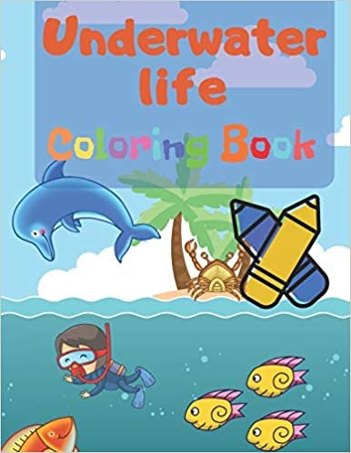 ダウンロード  Underwater Life Coloring Book: For Kids Ages 2-4 4-6 Super Fun Amazing Adventure With Sea Creatures Turtles Octopus Seahorses 本