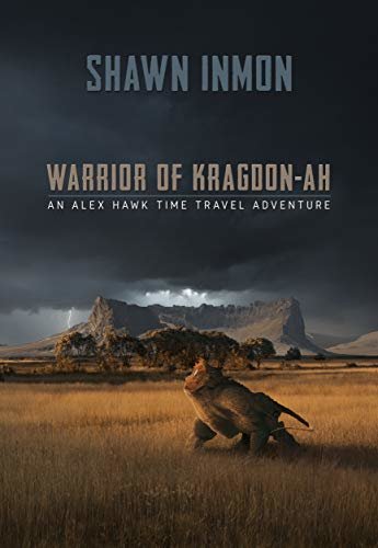 Warrior of Kragdon-ah: An Alex Hawk Time Travel Adventure (English Edition)